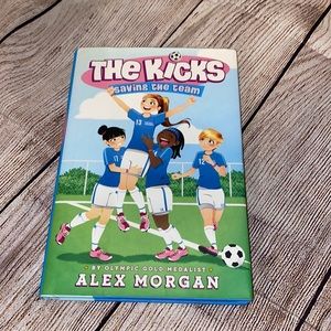 The Kicks Saving the Team by Alex Morgan